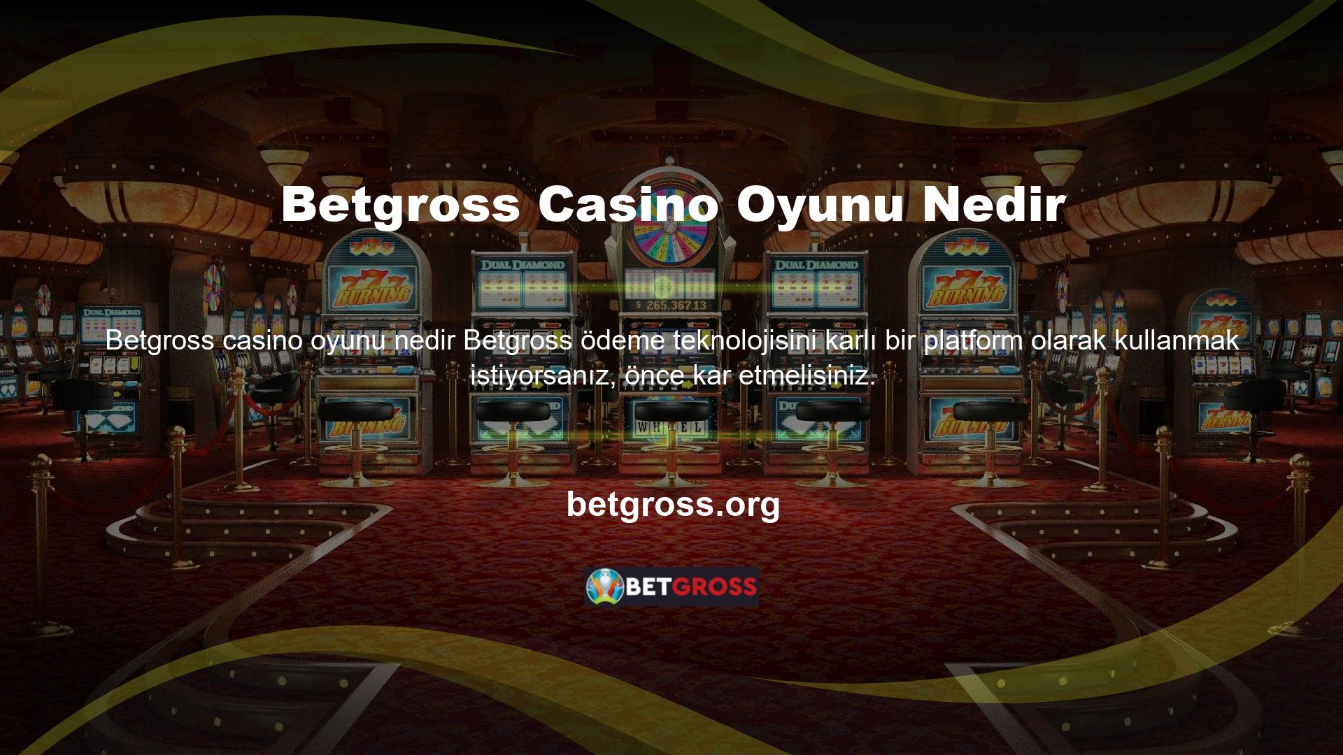 Betgross, platformunda çeşitli casino oyunları oynayarak kolayca para kazanabileceğiniz bir web sitesidir